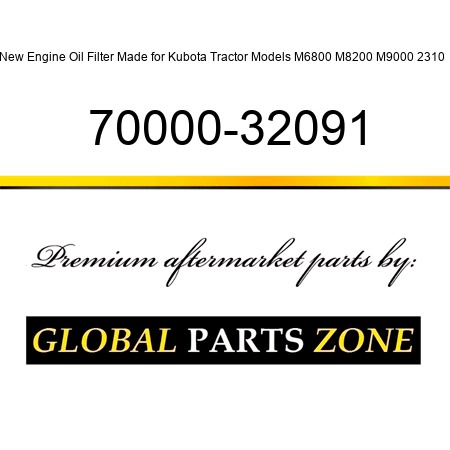 New Engine Oil Filter Made for Kubota Tractor Models M6800 M8200 M9000 2310 + 70000-32091