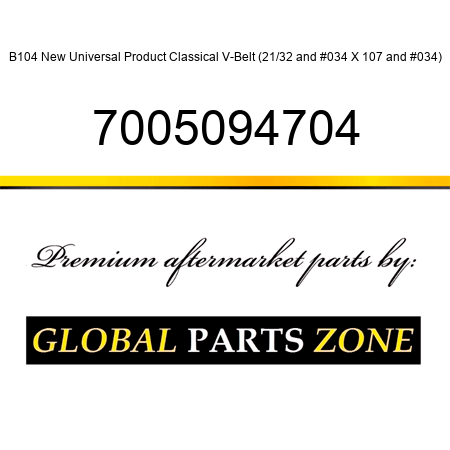 B104 New Universal Product Classical V-Belt (21/32" X 107") 7005094704