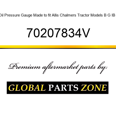 Oil Pressure Gauge Made to fit Allis Chalmers Tractor Models B G IB + 70207834V