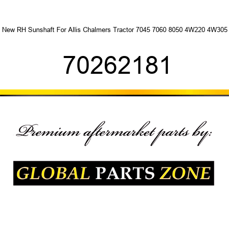 New RH Sunshaft For Allis Chalmers Tractor 7045 7060 8050 4W220 4W305 70262181