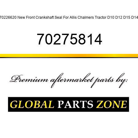 70226620 New Front Crankshaft Seal For Allis Chalmers Tractor D10 D12 D15 D14 70275814