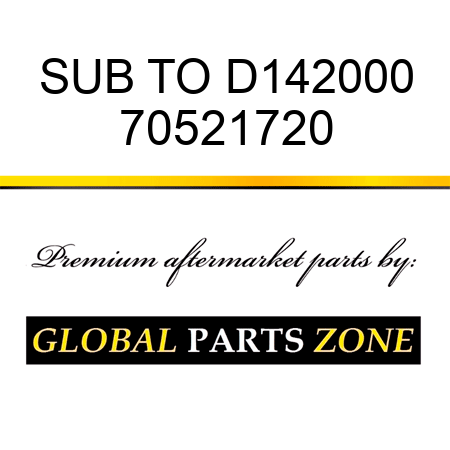 SUB TO D142000 70521720