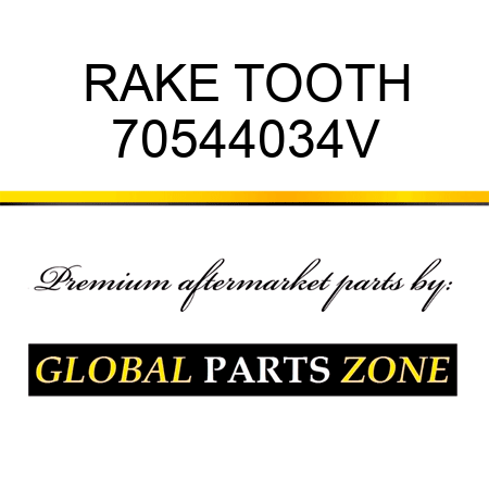 RAKE TOOTH 70544034V