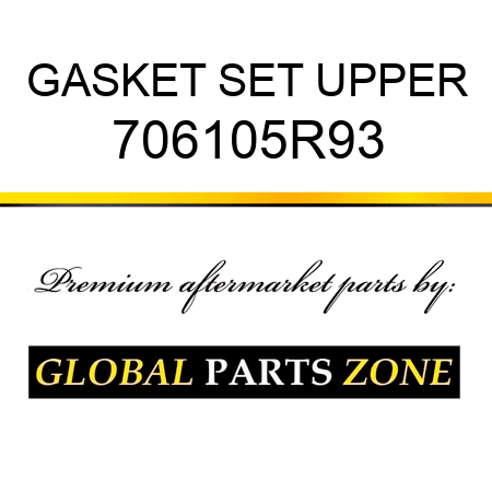 GASKET SET UPPER 706105R93