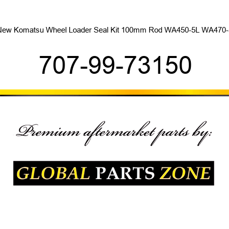 New Komatsu Wheel Loader Seal Kit 100mm Rod WA450-5L WA470-5 707-99-73150