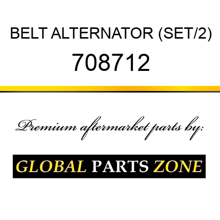 BELT ALTERNATOR (SET/2) 708712