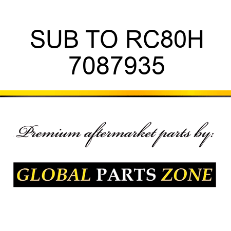 SUB TO RC80H 7087935