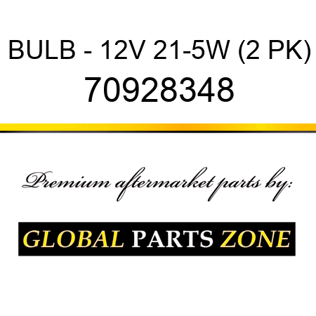 BULB - 12V 21-5W (2 PK) 70928348