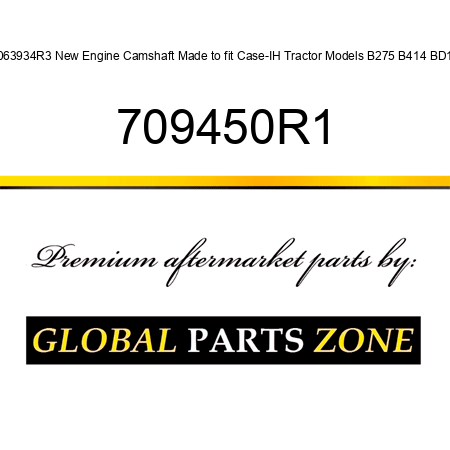 3063934R3 New Engine Camshaft Made to fit Case-IH Tractor Models B275 B414 BD15 709450R1