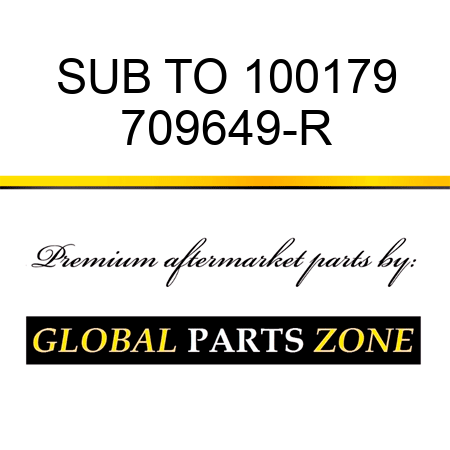 SUB TO 100179 709649-R
