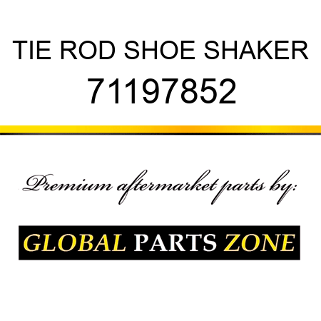 TIE ROD SHOE SHAKER 71197852