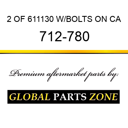 2 OF 611130 W/BOLTS ON CA 712-780