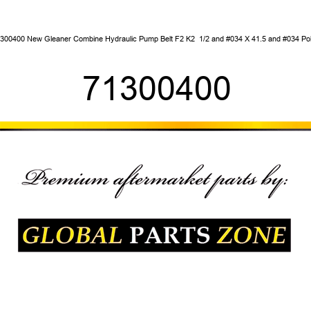 1300400 New Gleaner Combine Hydraulic Pump Belt F2 K2  1/2" X 41.5" Poly 71300400