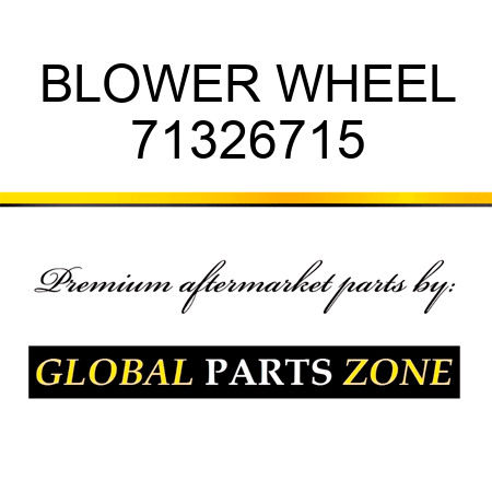 BLOWER WHEEL 71326715