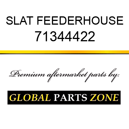 SLAT FEEDERHOUSE 71344422