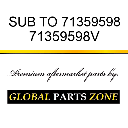 SUB TO 71359598 71359598V
