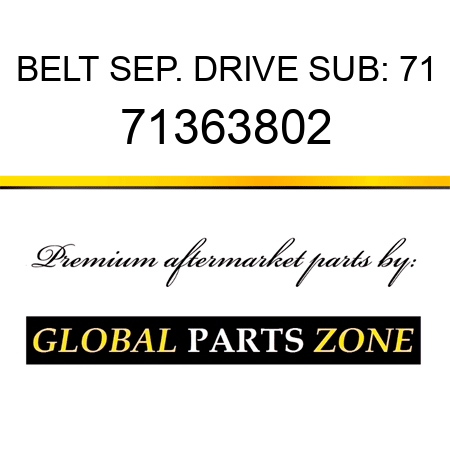 BELT SEP. DRIVE SUB: 71 71363802