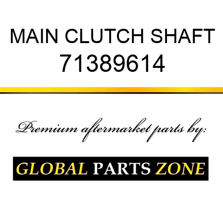 MAIN CLUTCH SHAFT 71389614