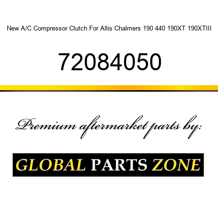New A/C Compressor Clutch For Allis Chalmers 190 440 190XT 190XTIII 72084050