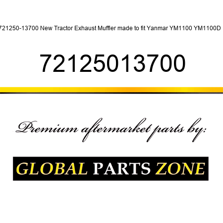 721250-13700 New Tractor Exhaust Muffler made to fit Yanmar YM1100 YM1100D + 72125013700