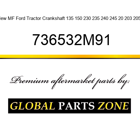New MF Ford Tractor Crankshaft 135 150 230 235 240 245 20 203 205 + 736532M91