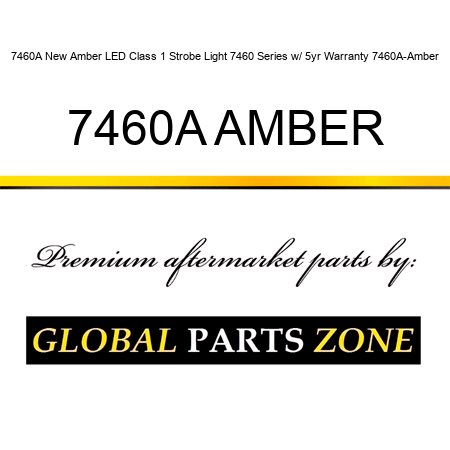 7460A New Amber LED Class 1 Strobe Light 7460 Series w/ 5yr Warranty 7460A-Amber 7460A AMBER