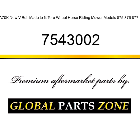 A70K New V Belt Made to fit Toro Wheel Horse Riding Mower Models 875 876 877 + 7543002
