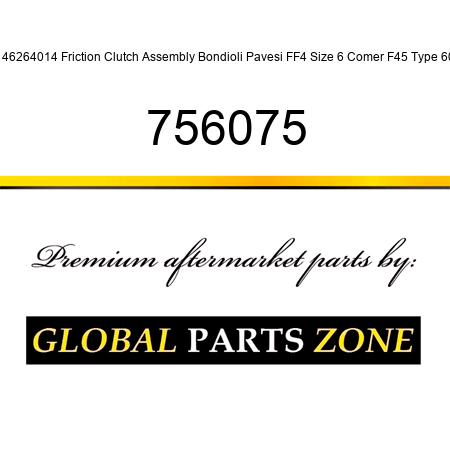146264014 Friction Clutch Assembly Bondioli Pavesi FF4 Size 6 Comer F45 Type 60 756075