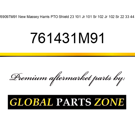 769097M91 New Massey Harris PTO Shield 23 101 Jr 101 Sr 102 Jr 102 Sr 22 33 44 + 761431M91