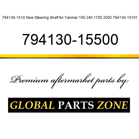 794130-1510 New Steering Shaft for Yanmar 195 240 1700 2000 794130-15101 794130-15500