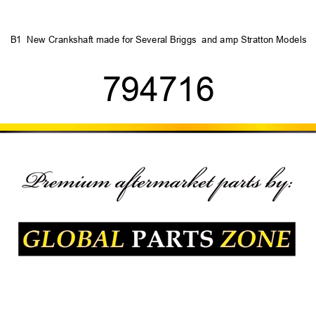 B1  New Crankshaft made for Several Briggs & Stratton Models 794716