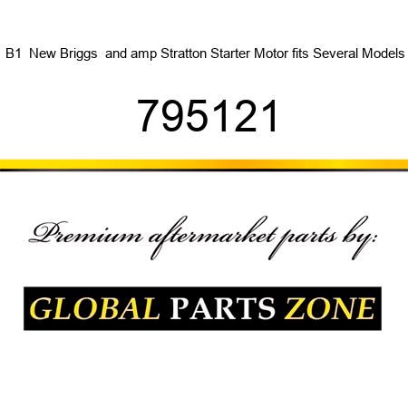 B1  New Briggs & Stratton Starter Motor fits Several Models 795121