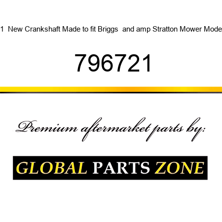 B1  New Crankshaft Made to fit Briggs & Stratton Mower Models 796721