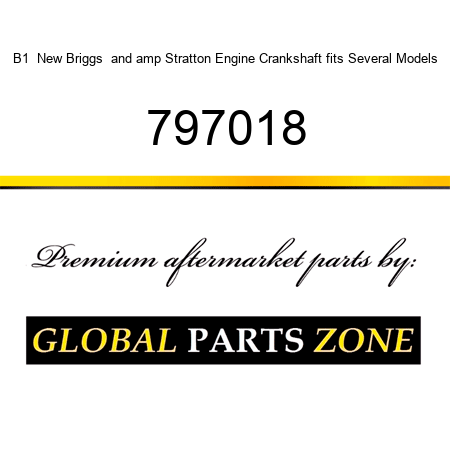 B1  New Briggs & Stratton Engine Crankshaft fits Several Models 797018