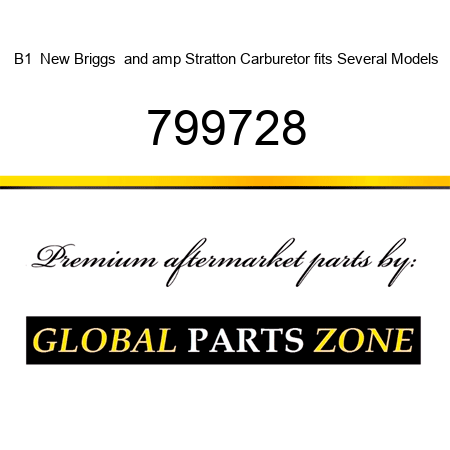 B1  New Briggs & Stratton Carburetor fits Several Models 799728