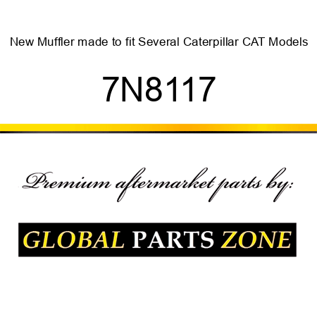 New Muffler made to fit Several Caterpillar CAT Models 7N8117