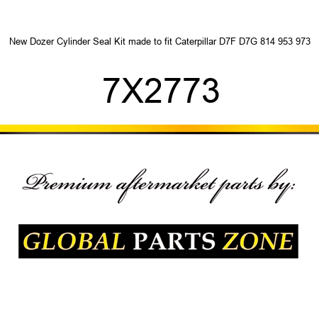 New Dozer Cylinder Seal Kit made to fit Caterpillar D7F D7G 814 953 973 7X2773