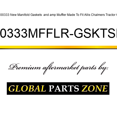 800333 New Manifold Gaskets & Muffler Made To Fit Allis Chalmers Tractor G 800333MFFLR-GSKTSET