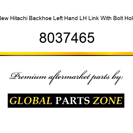 New Hitachi Backhoe Left Hand LH Link With Bolt Hole 8037465