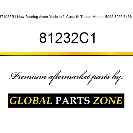 671033R1 New Bearing Assm Made to fit Case-IH Tractor Models 5088 5288 5488 + 81232C1