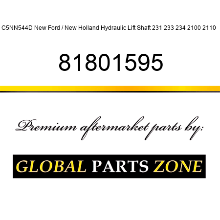 C5NN544D New Ford / New Holland Hydraulic Lift Shaft 231 233 234 2100 2110 + 81801595