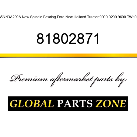 C5NN3A299A New Spindle Bearing Ford New Holland Tractor 9000 9200 9600 TW10 + 81802871