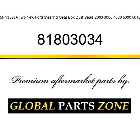 C5NN3528A Two New Ford Steering Gear Box Dust Seals 2000 3000 4000 5000 6610 + 81803034