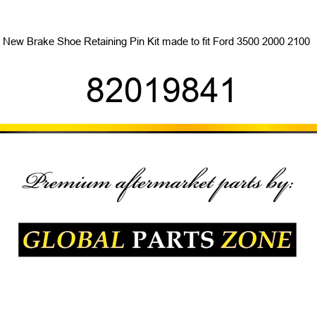 New Brake Shoe Retaining Pin Kit made to fit Ford 3500 2000 2100 + 82019841