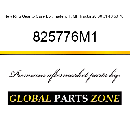 New Ring Gear to Case Bolt made to fit MF Tractor 20 30 31 40 60 70 + 825776M1