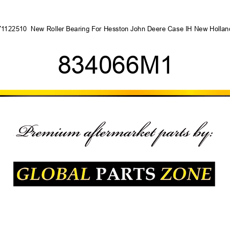 71122510  New Roller Bearing For Hesston John Deere Case IH New Holland 834066M1