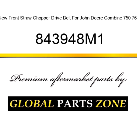 New Front Straw Chopper Drive Belt For John Deere Combine 750 760 843948M1