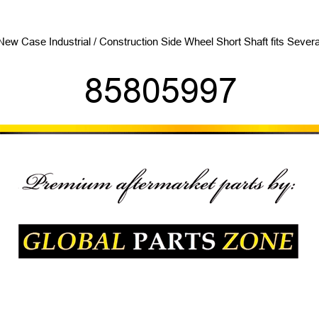 New Case Industrial / Construction Side Wheel Short Shaft fits Several 85805997