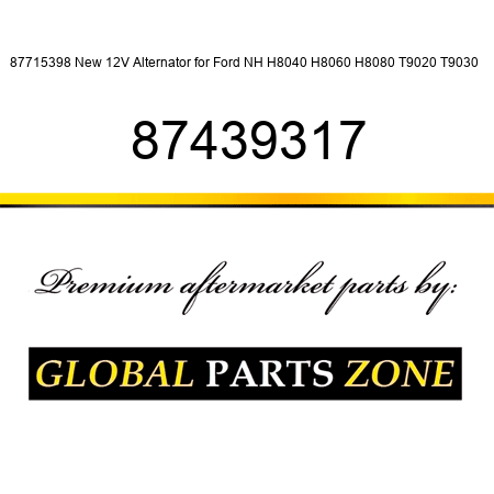87715398 New 12V Alternator for Ford NH H8040 H8060 H8080 T9020 T9030 + 87439317