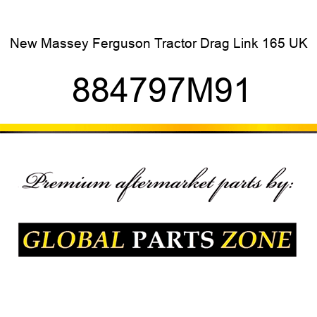 New Massey Ferguson Tractor Drag Link 165 UK 884797M91